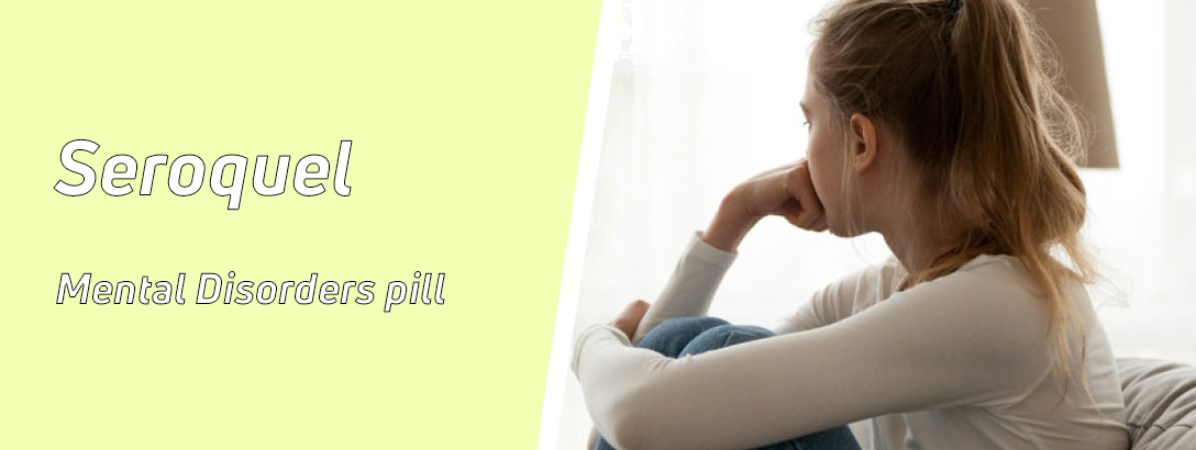 Treating Mental Disorders - Seroquel