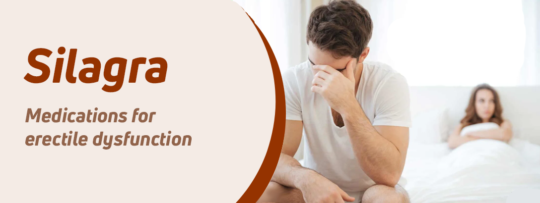 Silagra TrustedTablets’ Medicine for the Treatment of Erectile Dysfunction